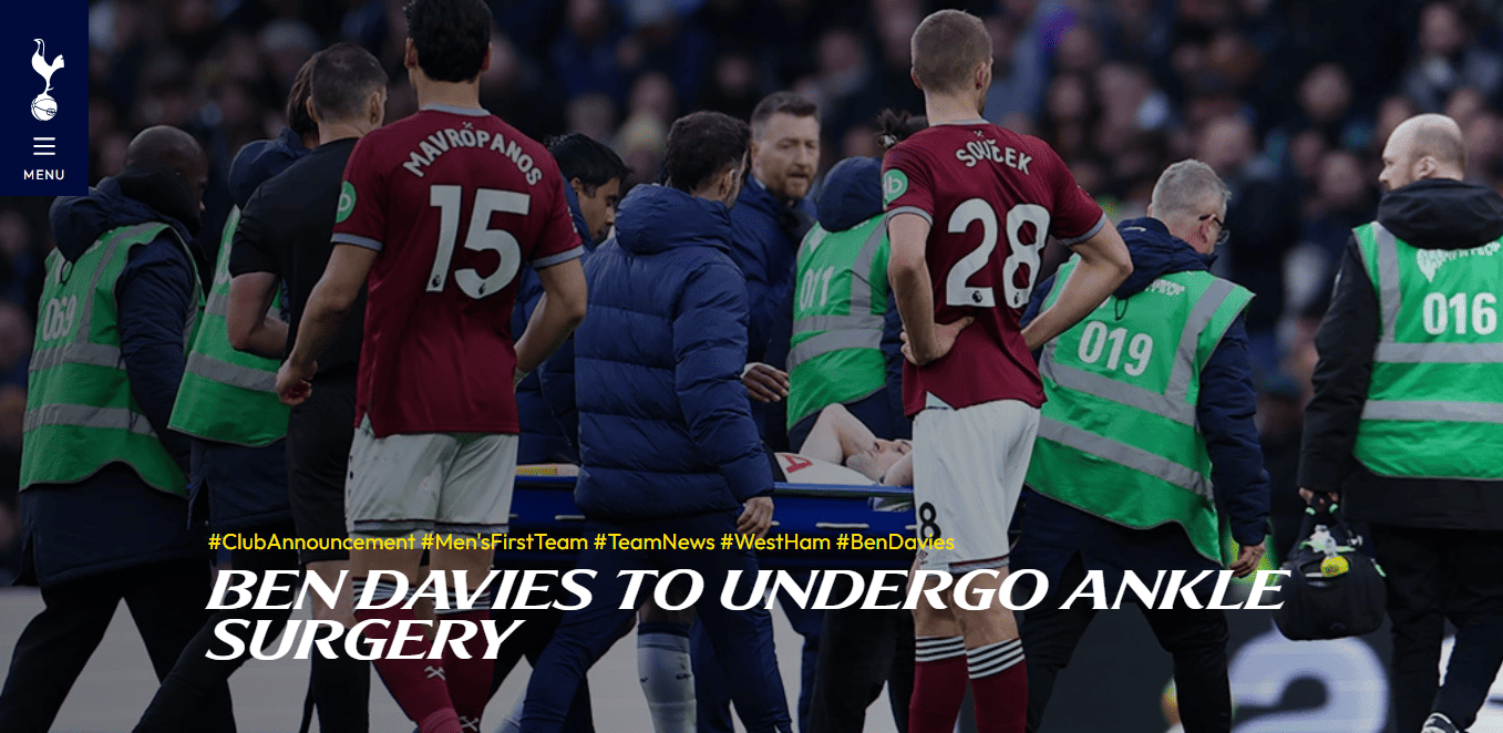 잉글리시 프리미어리그(EPL) 토트넘 홋스퍼가 또 한 번 깊은 한숨을 내쉬게 됐다. 11년 넘게 팀을 지켜온, 손흥민의 토트넘 시절 최고 절친인 베테랑 수비수 벤 데이비스가 결국 발목 수술을 받게 되면서 장기 이탈이 불가피해졌다. 토트넘은 지난 19일 구단 공식 홈페이지를 통해 '데이비스가 왼쪽 발목 골절 진단을 받았으며 오늘 수술을 받을 예정'이라고 발표했다. 이어 '수술 이후에는 구단 의료진의 관리 아래 본격적인 재활 프로그램에 돌입할 것'이라며 선수의 회복 과정에 초점을 맞췄다. 토트넘 홋스퍼
