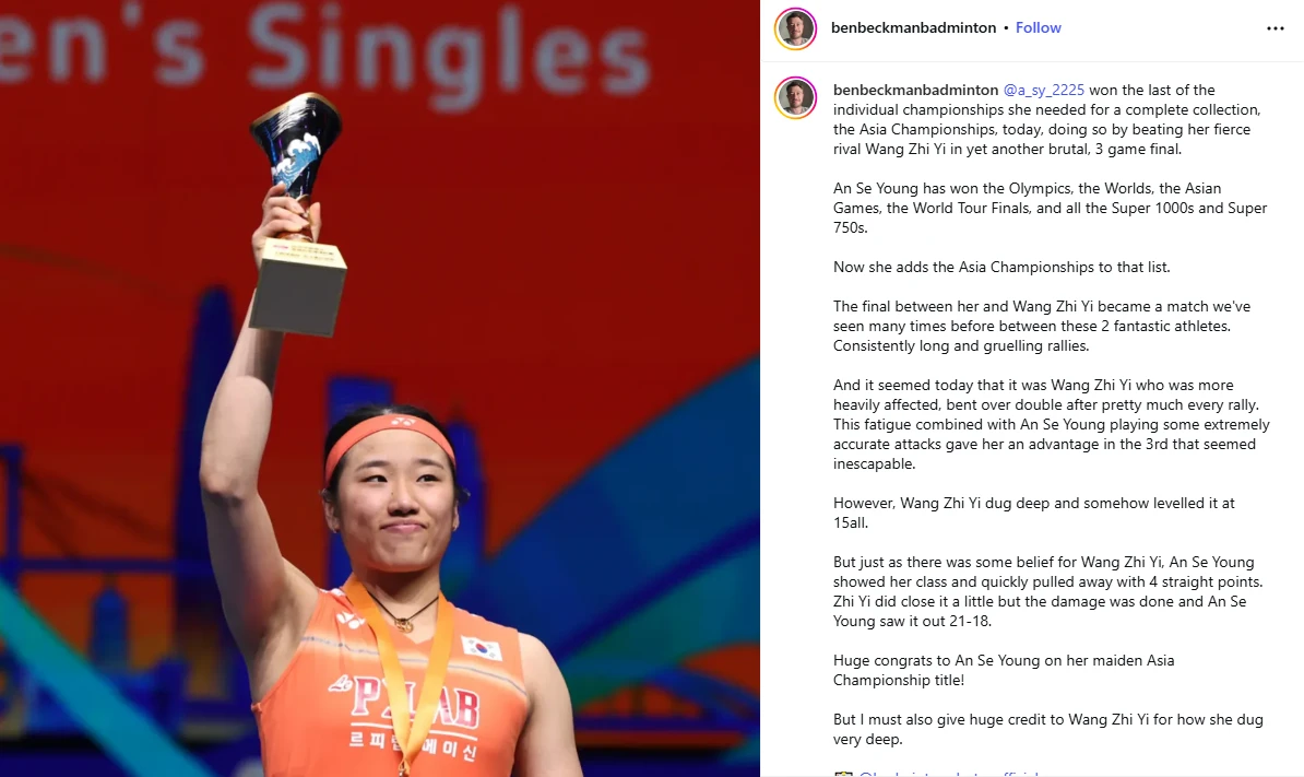 배드민턴 여자단식 세계 1위 안세영은 12일(한국시간) 중국 닝보의 올림픽스포츠센터 체육관에서 열린 2026 아시아배드민턴선수권대회 여자단식 결승전에서 중국의 왕즈이(세계 2위)를 게임스코어 2-1로 꺾고 우승을 차지했다. 아시아선수권대회 우승으로 안세영은 한국 최초로 배드민턴 단식 '그랜드슬램(올림픽, 세계선수권, 아시안게임, 아시아선수권)을 달성했다. SNS